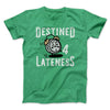 Destined for Lateness Funny Men/Unisex T-Shirt Heather Kelly | Funny Shirt from Famous In Real Life