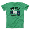 Hip Hop You Don't Stop Men/Unisex T-Shirt Heather Kelly | Funny Shirt from Famous In Real Life
