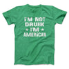 I'm Not Drunk I'm American Men/Unisex T-Shirt Heather Kelly | Funny Shirt from Famous In Real Life