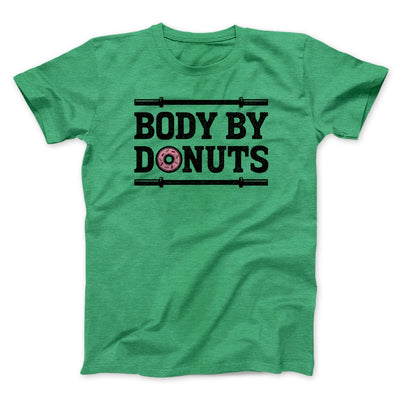Body By Donuts Men/Unisex T-Shirt Heather Kelly | Funny Shirt from Famous In Real Life