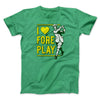 I Love Fore Play Men/Unisex T-Shirt Heather Kelly | Funny Shirt from Famous In Real Life