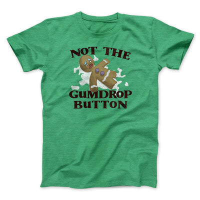 Not The Gumdrop Buttons Funny Movie Men/Unisex T-Shirt Heather Kelly | Funny Shirt from Famous In Real Life
