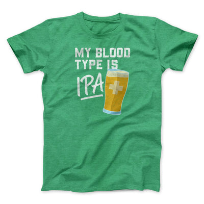 My Blood Type Is IPA Men/Unisex T-Shirt Heather Kelly | Funny Shirt from Famous In Real Life