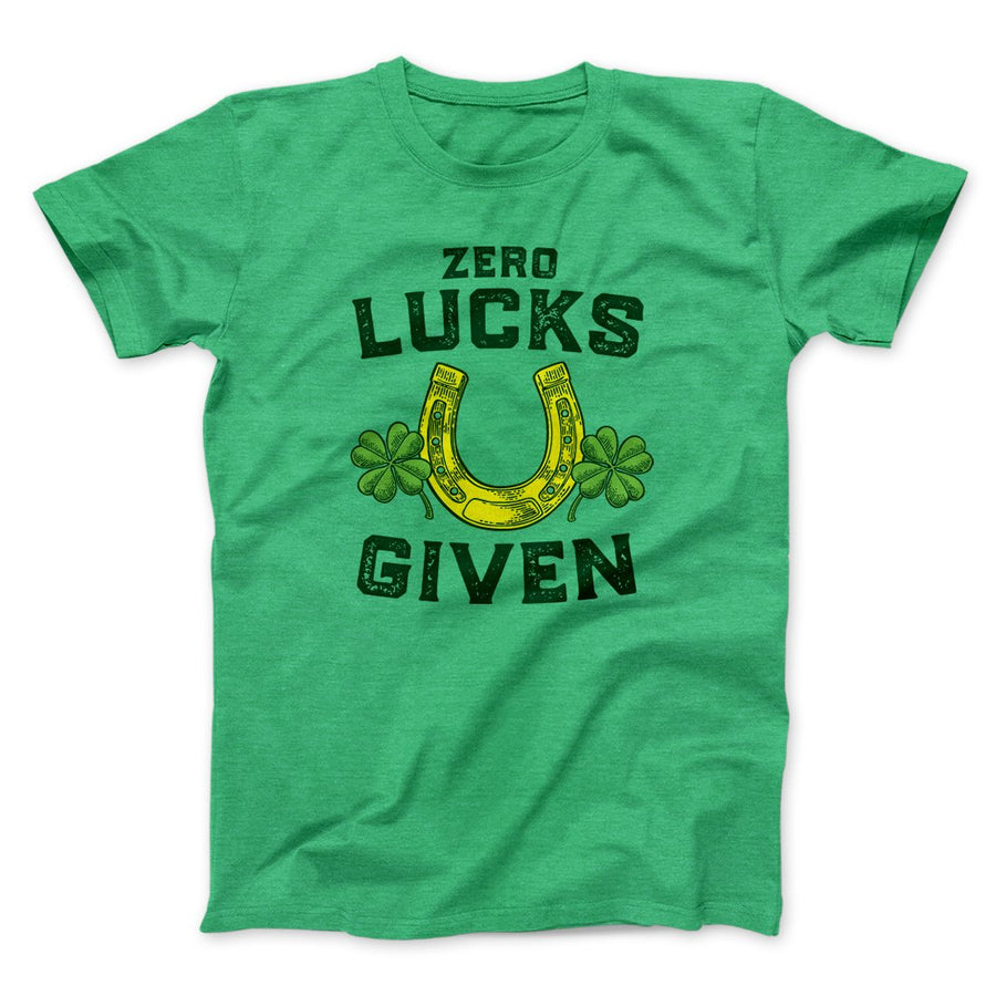 Zero Lucks Given Men/Unisex T-Shirt | Funny Shirt from Famous In Real Life