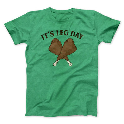 It's Leg Day Funny Thanksgiving Men/Unisex T-Shirt Heather Kelly | Funny Shirt from Famous In Real Life