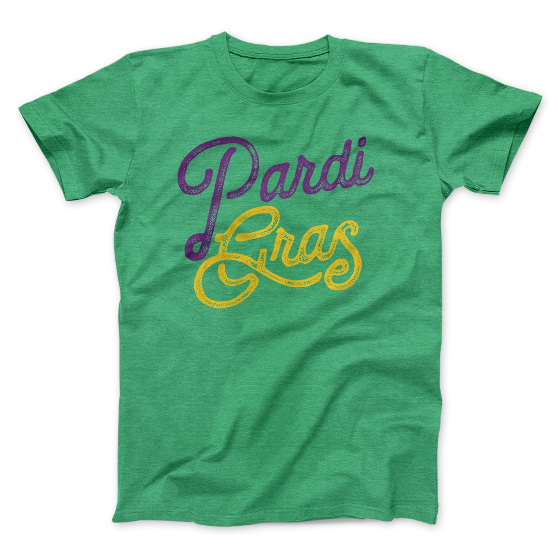 Pardi Gras Men/Unisex T-Shirt | Funny Shirt from Famous In Real Life