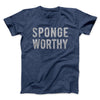 Sponge Worthy Men/Unisex T-Shirt Heather Navy | Funny Shirt from Famous In Real Life