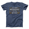 It's Not Hoarding If It's Books Men/Unisex T-Shirt Heather Navy | Funny Shirt from Famous In Real Life