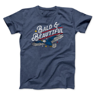 Bald & Beautiful Men/Unisex T-Shirt Heather Navy | Funny Shirt from Famous In Real Life