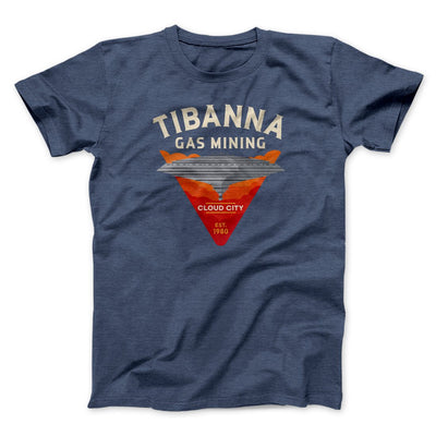 Tibanna Gas Mining Funny Movie Men/Unisex T-Shirt Heather Navy | Funny Shirt from Famous In Real Life