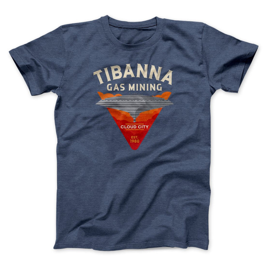 Tibanna Gas Mining Funny Movie Men/Unisex T-Shirt | Funny Shirt from Famous In Real Life