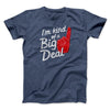 I'm Kind Of A Big Deal Funny Men/Unisex T-Shirt Heather Navy | Funny Shirt from Famous In Real Life