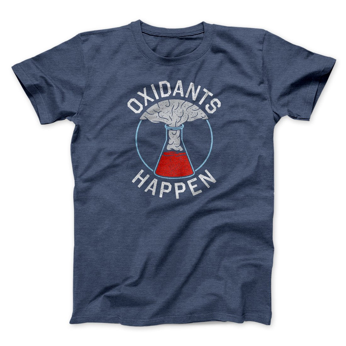 Oxidants Happen Men/Unisex T-Shirt | Funny Shirt from Famous In Real Life