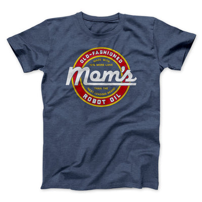 Mom's Old Fashioned Robot Oil Men/Unisex T-Shirt Heather Navy | Funny Shirt from Famous In Real Life