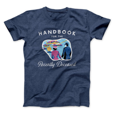 Handbook for the Recently Deceased Men/Unisex T-Shirt Heather Navy | Funny Shirt from Famous In Real Life