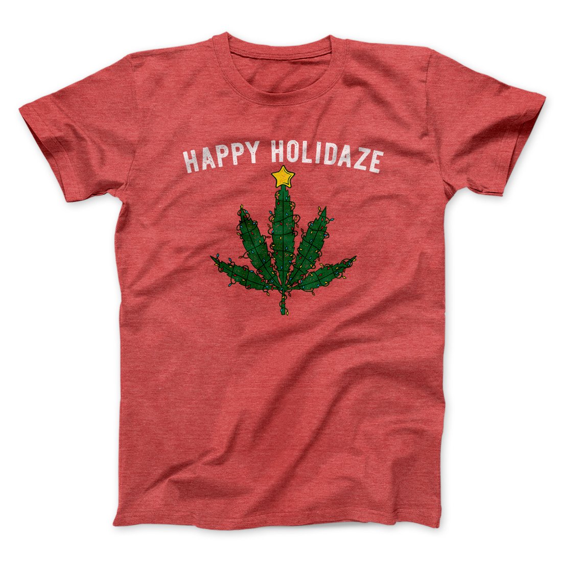 Happy Holidaze Men/Unisex T-Shirt | Funny Shirt from Famous In Real Life