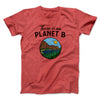 There is no Planet B Men/Unisex T-Shirt Heather Red | Funny Shirt from Famous In Real Life