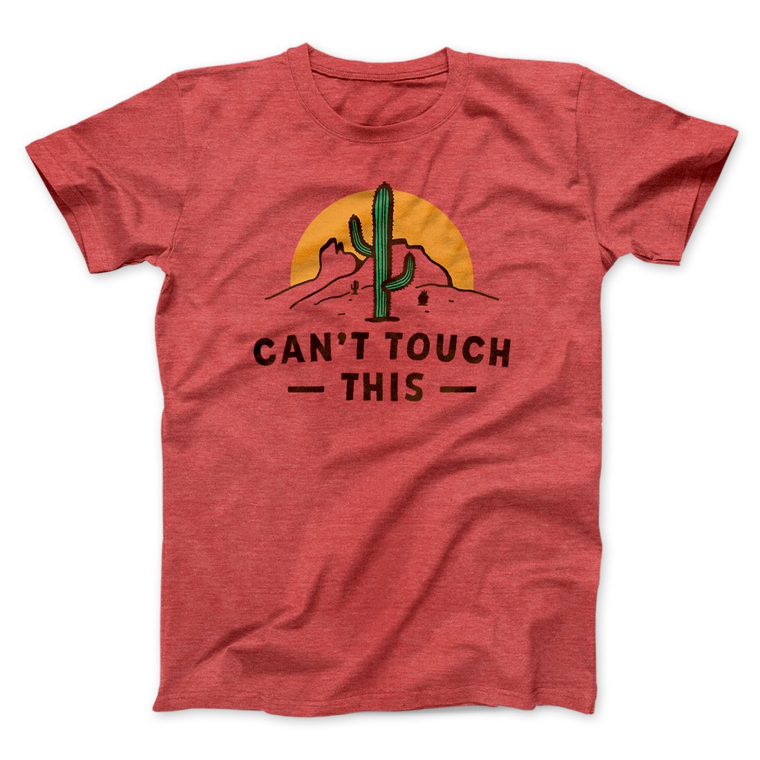 Can't Touch This Funny Men/Unisex T-Shirt | Funny Shirt from Famous In Real Life