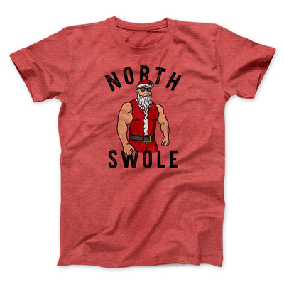North Swole Men/Unisex T-Shirt Heather Red | Funny Shirt from Famous In Real Life