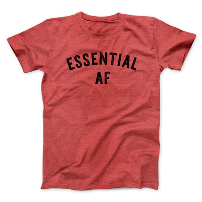 Essential AF Men/Unisex T-Shirt Heather Red | Funny Shirt from Famous In Real Life