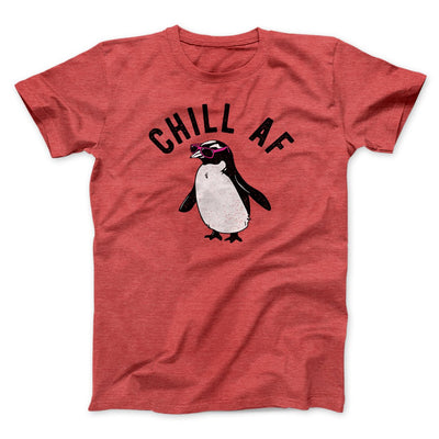 Chill AF Men/Unisex T-Shirt Heather Red | Funny Shirt from Famous In Real Life