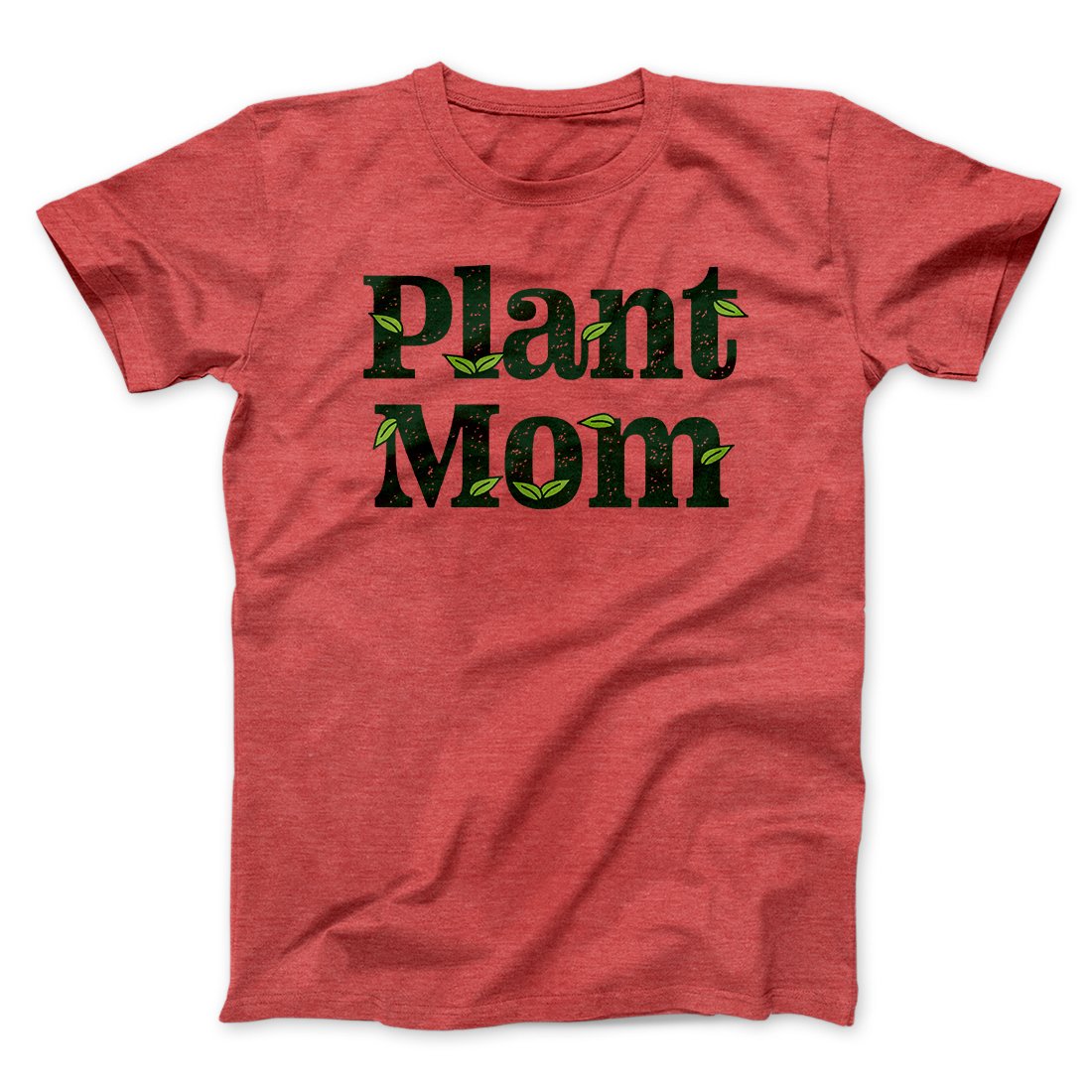 Plant Mom Men/Unisex T-Shirt | Funny Shirt from Famous In Real Life