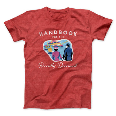 Handbook for the Recently Deceased Men/Unisex T-Shirt Heather Red | Funny Shirt from Famous In Real Life