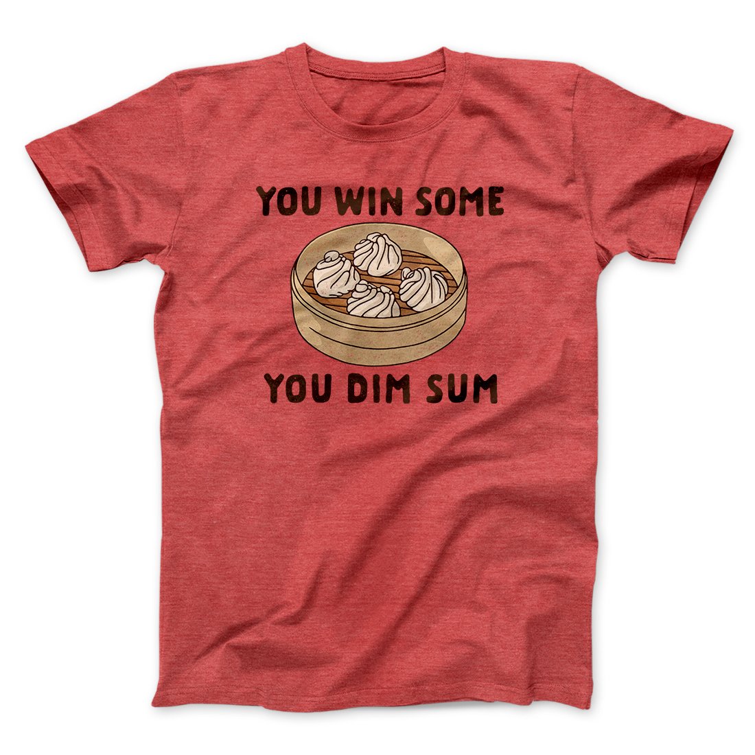 You Win Some, You Dim Sum Men/Unisex T-Shirt Heather Red | Funny Shirt from Famous In Real Life