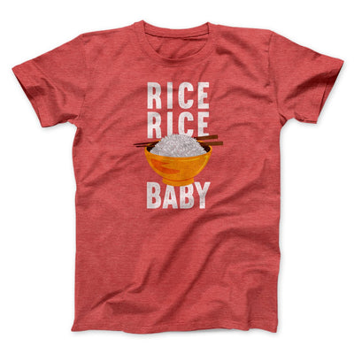 Rice Rice Baby Men/Unisex T-Shirt Heather Red | Funny Shirt from Famous In Real Life