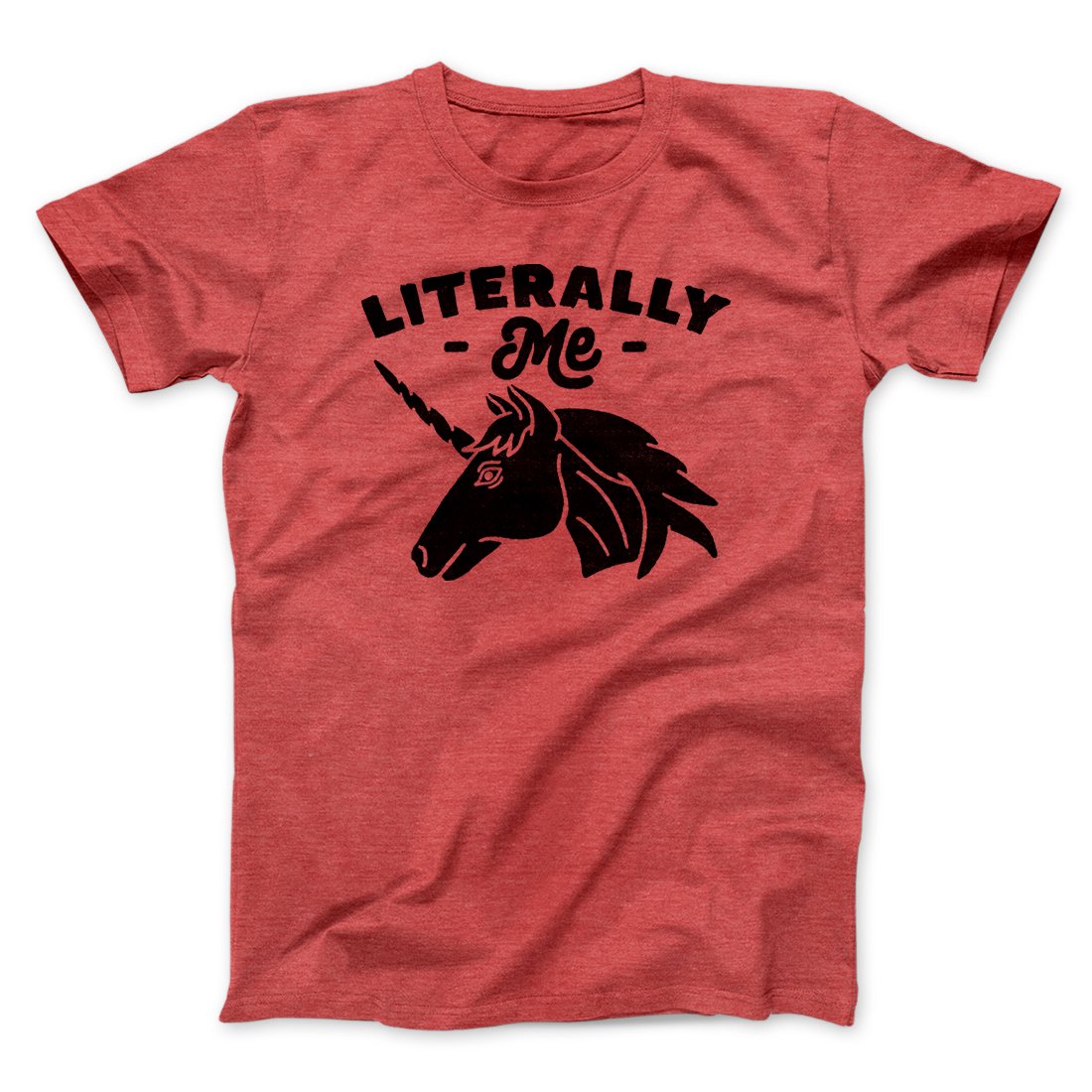 Literally Me Unicorn Men/Unisex T-Shirt | Funny Shirt from Famous In Real Life