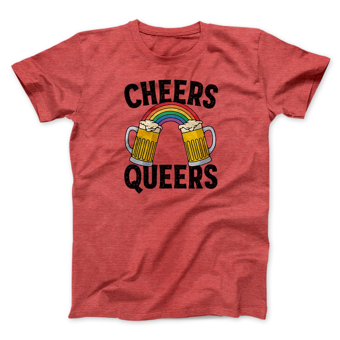 Cheers Queers Men/Unisex T-Shirt | Funny Shirt from Famous In Real Life
