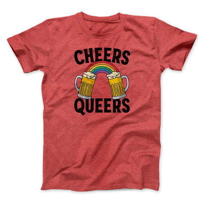Cheers Queers Men/Unisex T-Shirt Heather Red | Funny Shirt from Famous In Real Life
