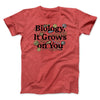 Biology: It Grows On You Men/Unisex T-Shirt Heather Red | Funny Shirt from Famous In Real Life