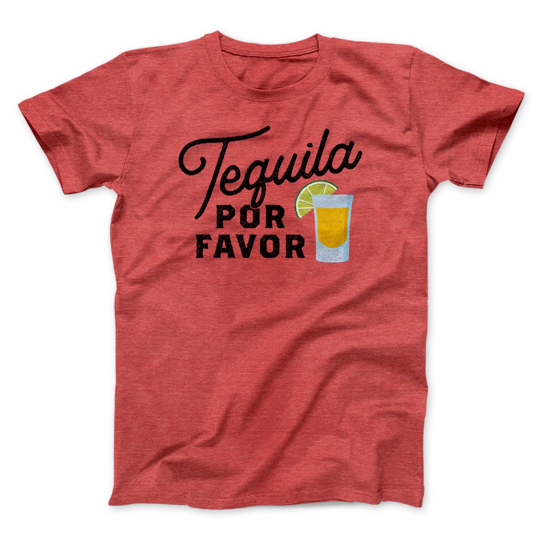 Tequila, Por Favor Men/Unisex T-Shirt | Funny Shirt from Famous In Real Life