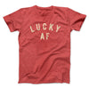 Lucky AF Funny Men/Unisex T-Shirt Heather Red | Funny Shirt from Famous In Real Life