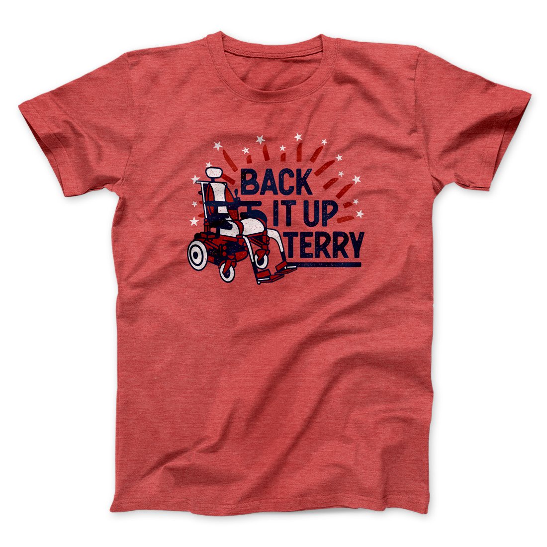 Back It Up Terry Men/Unisex T-Shirt | Funny Shirt from Famous In Real Life