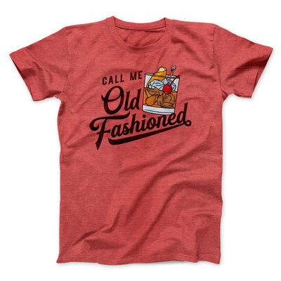 Call Me Old Fashioned Men/Unisex T-Shirt Heather Red | Funny Shirt from Famous In Real Life