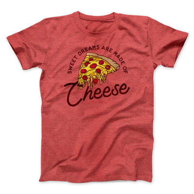 Sweet Dreams Are Made Of Cheese Men/Unisex T-Shirt Heather Red | Funny Shirt from Famous In Real Life