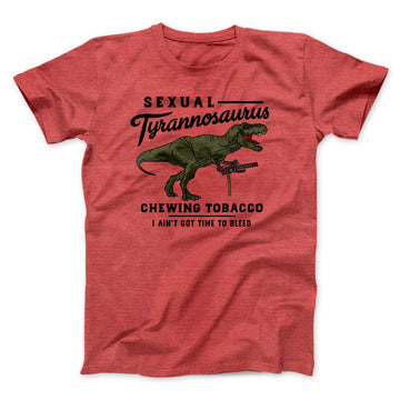 Sexual Tyrannosaurus Chewing Tobacco Funny Movie Men/Unisex T-Shirt Heather Red | Funny Shirt from Famous In Real Life