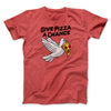 Give Pizza A Chance Men/Unisex T-Shirt Heather Red | Funny Shirt from Famous In Real Life