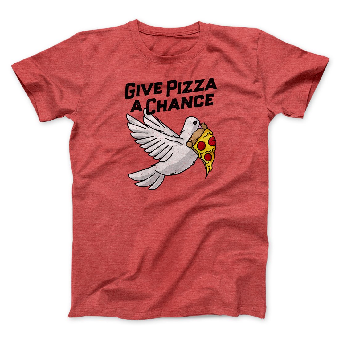 Give Pizza A Chance Men/Unisex T-Shirt | Funny Shirt from Famous In Real Life