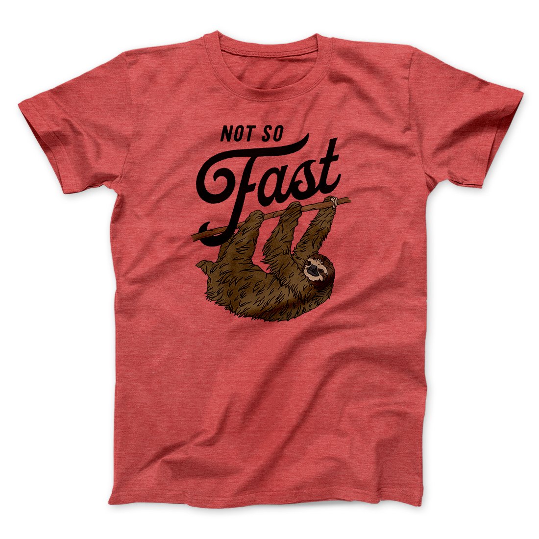 Not So Fast Funny Men/Unisex T-Shirt | Funny Shirt from Famous In Real Life