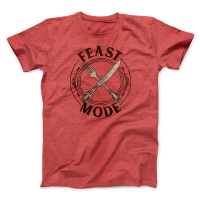 Feast Mode Funny Thanksgiving Men/Unisex T-Shirt Heather Red | Funny Shirt from Famous In Real Life