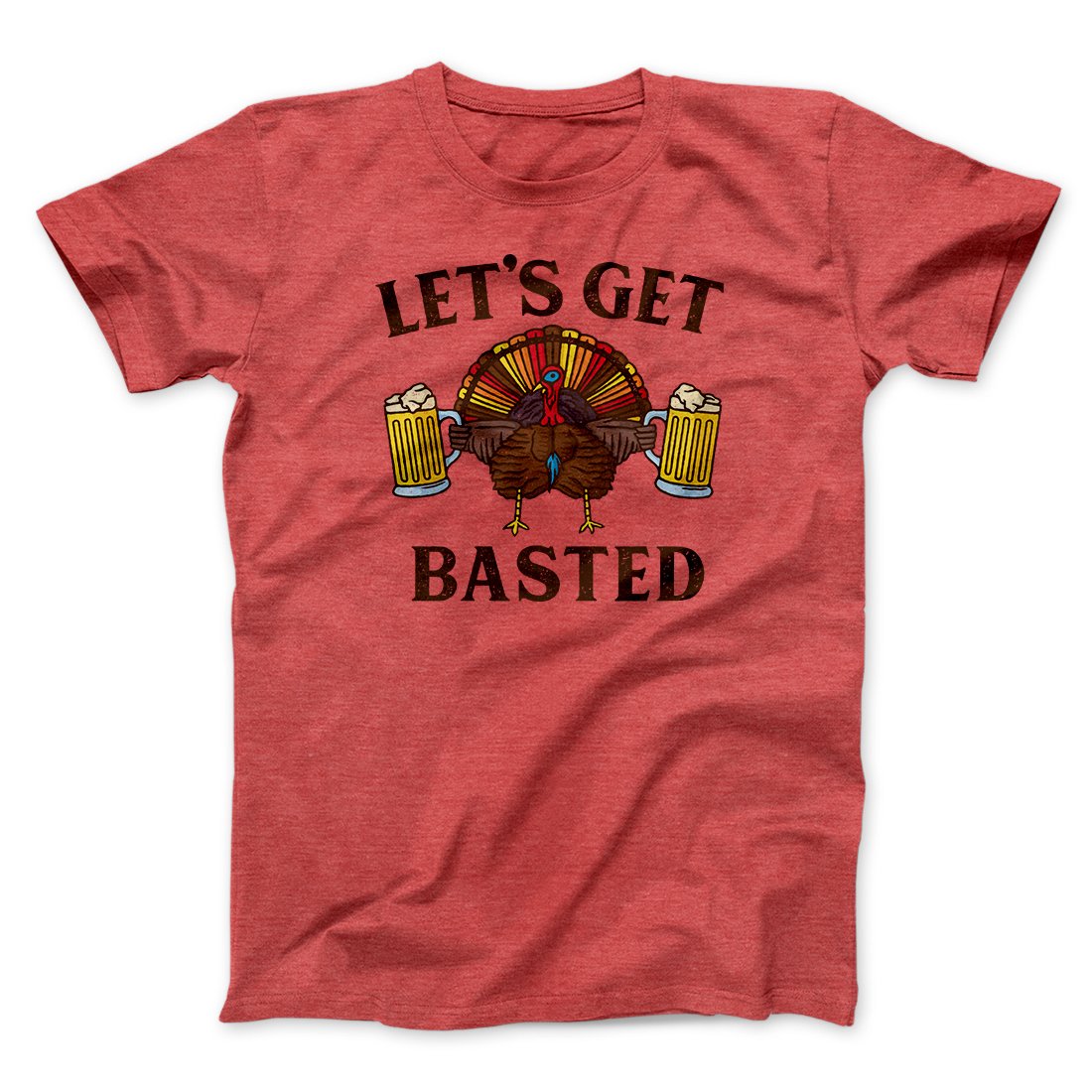 Let's Get Basted Funny Thanksgiving Men/Unisex T-Shirt | Funny Shirt from Famous In Real Life