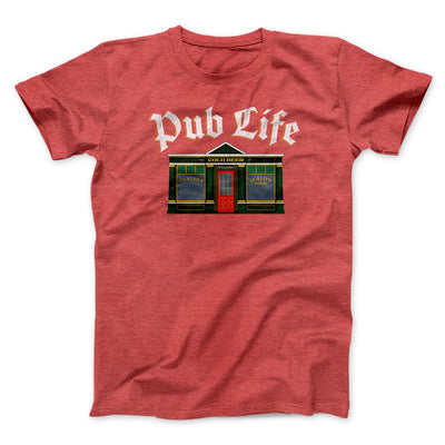 Pub Life Men/Unisex T-Shirt Heather Red | Funny Shirt from Famous In Real Life
