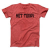 Not Today Men/Unisex T-Shirt Heather Red | Funny Shirt from Famous In Real Life