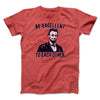 Be Excellent To Each Other Men/Unisex T-Shirt Heather Red | Funny Shirt from Famous In Real Life