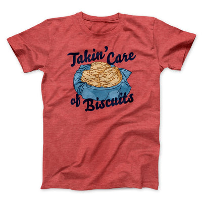Taking Care of Biscuits Funny Men/Unisex T-Shirt Heather Red | Funny Shirt from Famous In Real Life