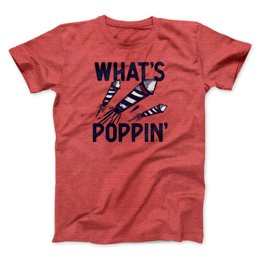 What's Poppin' Men/Unisex T-Shirt Heather Red | Funny Shirt from Famous In Real Life