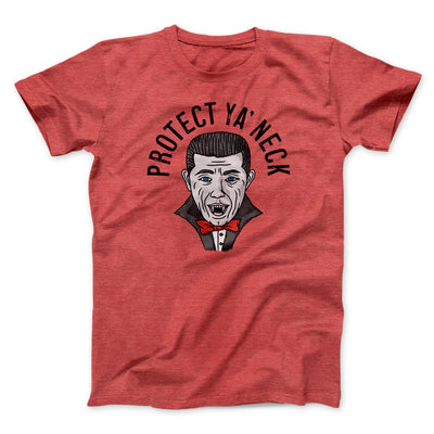 Protect Ya' Neck Men/Unisex T-Shirt Heather Red | Funny Shirt from Famous In Real Life